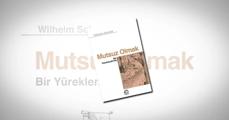 Wilhelm Schmid – Mutsuz Olmak: Kitap İncelemesi