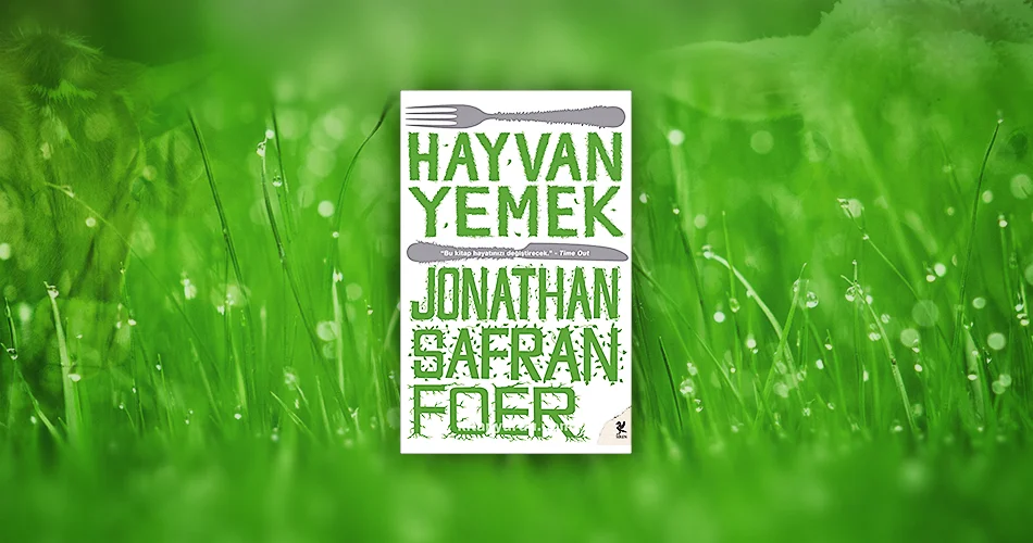 hayvan yemek jonathan safran foer